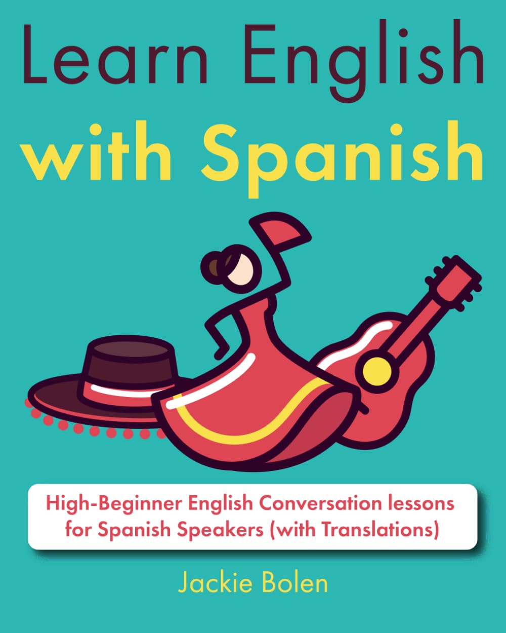 Learn English with Spanish: High-Beginner English Conversation lessons for Spanish Speakers (with Translations)