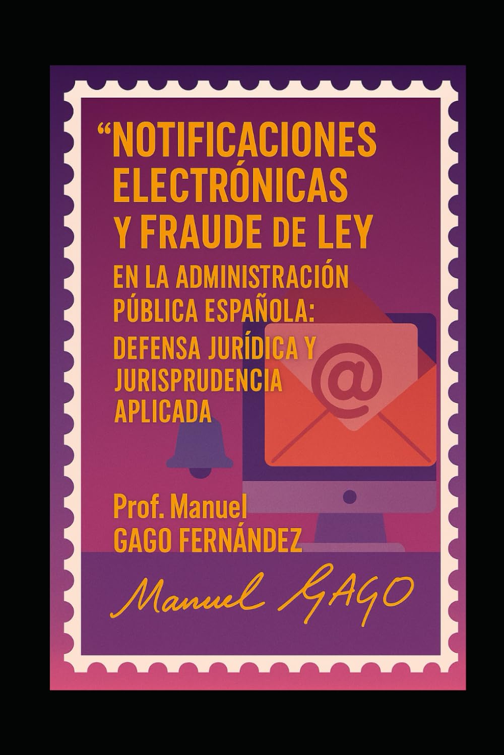 Notificaciones Electrónicas y Fraude de Ley en la Administración Pública Española: Defensa Jurídica y Jurisprudencia Aplicada