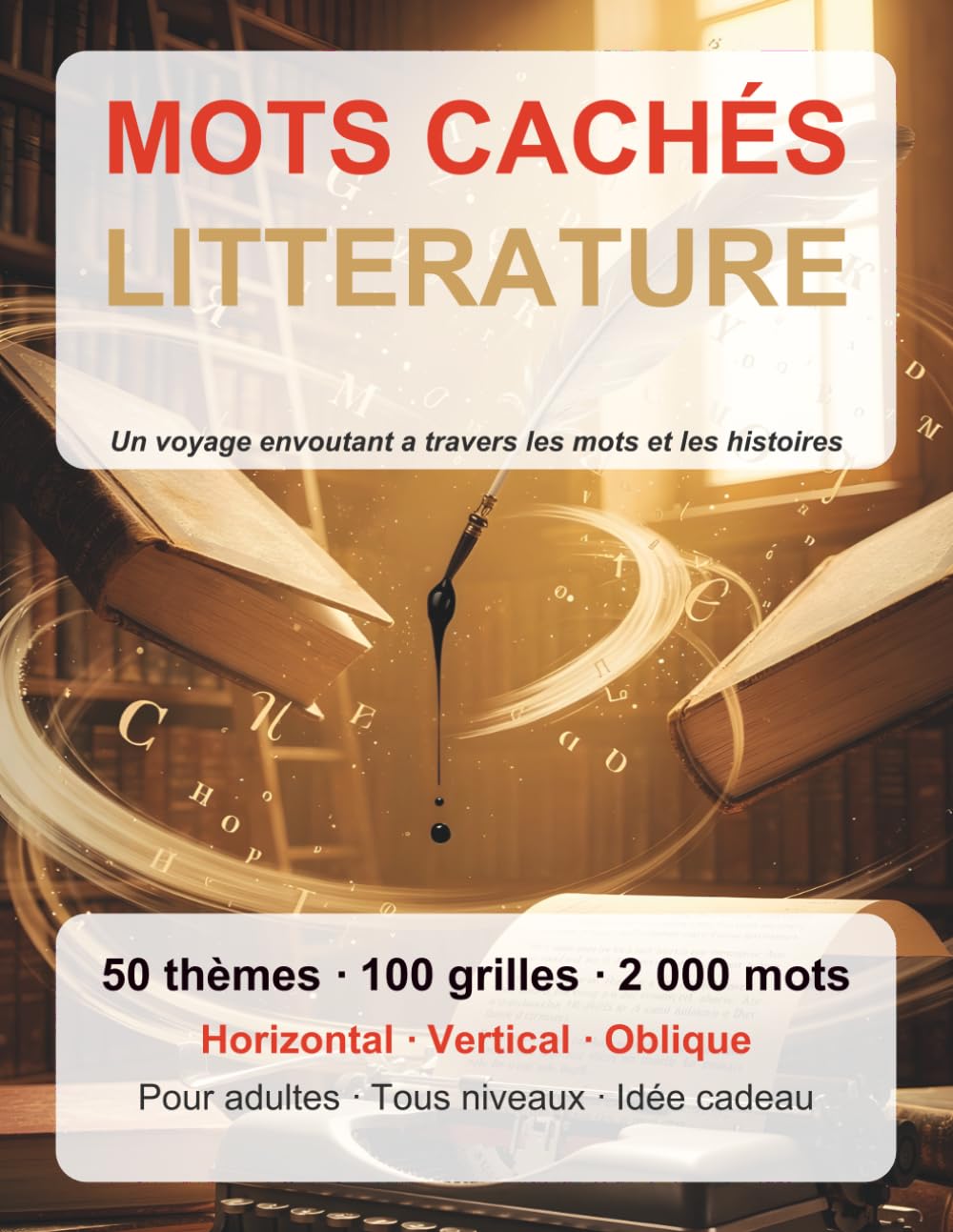 MOTS CACHES LITTERATURE: 50 sous-thèmes, 1000 mots a découvrir - Cahier de puzzles pour adultes avec solutions