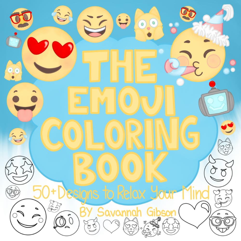 The Emoji Coloring Book: 50+ Designs to Relax Your Mind - Bold Lines + Easy Artwork for Artists of All Skill Levels, Beginner to Advanced!