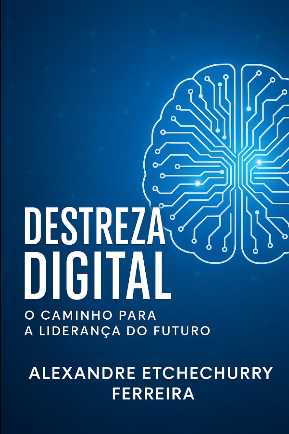 Destreza Digital: O Caminho para a Liderança do Futuro