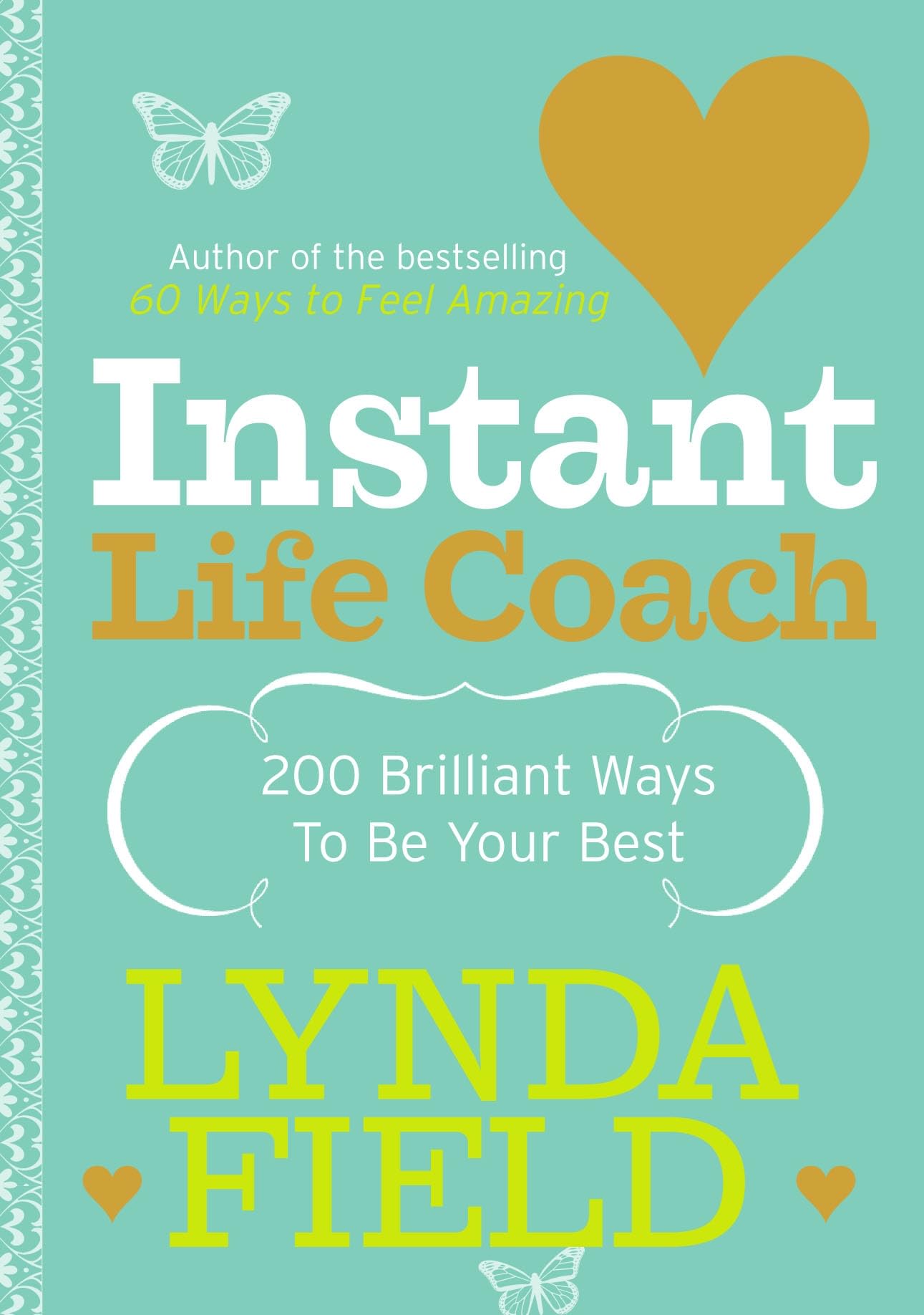 Instant Life Coach: 200 Brilliant Ways to be Your Best By Lynda Field Associate