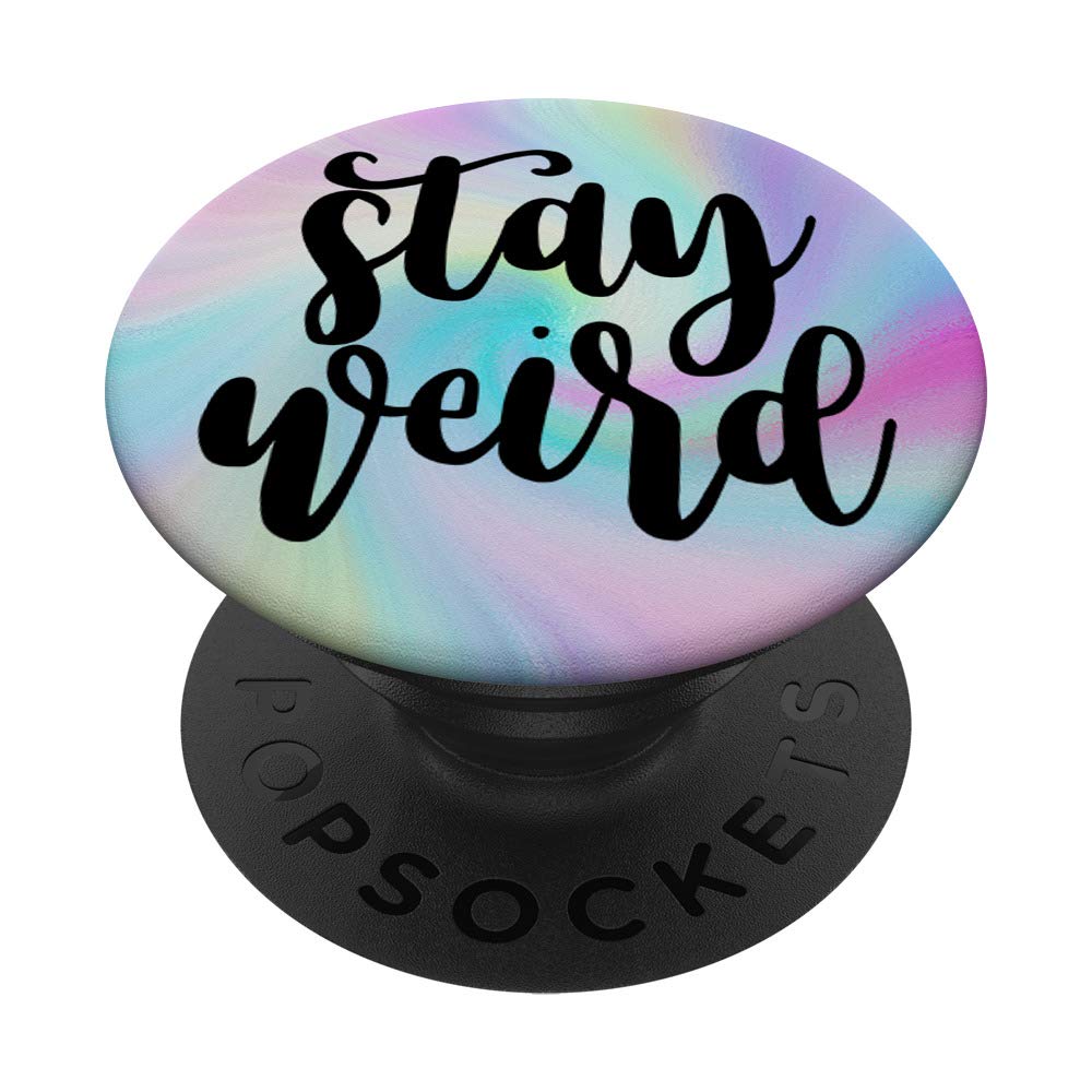 Stay Weird Funny Quote on Rainbow Gift PopSockets PopGrip: Swappable Grip for Phones & Tablets