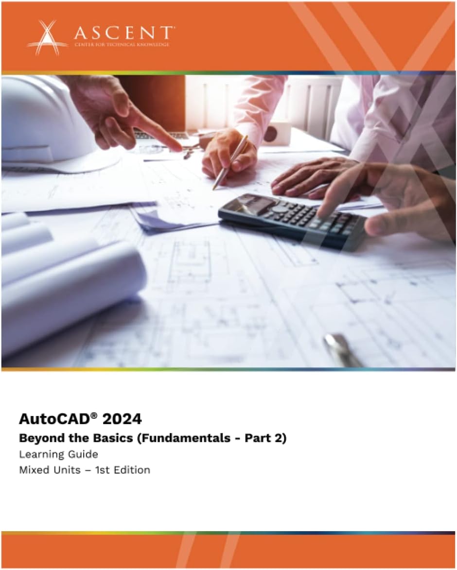 AutoCAD 2024: Beyond the Basics (Fundamentals - Part 2) (Mixed Units)