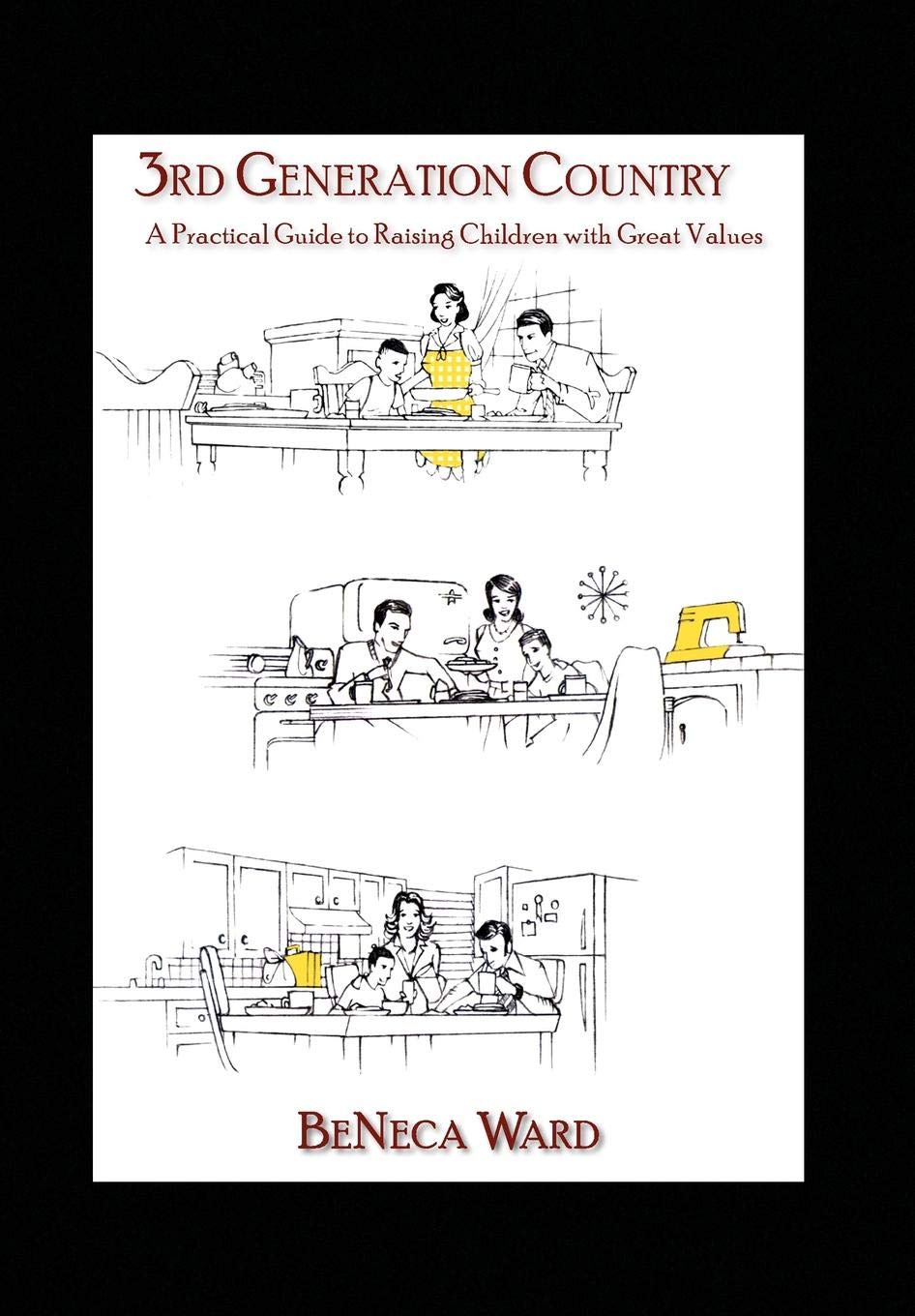 3rd Generation Country: A Practical Guide to Raising Children with Great Values