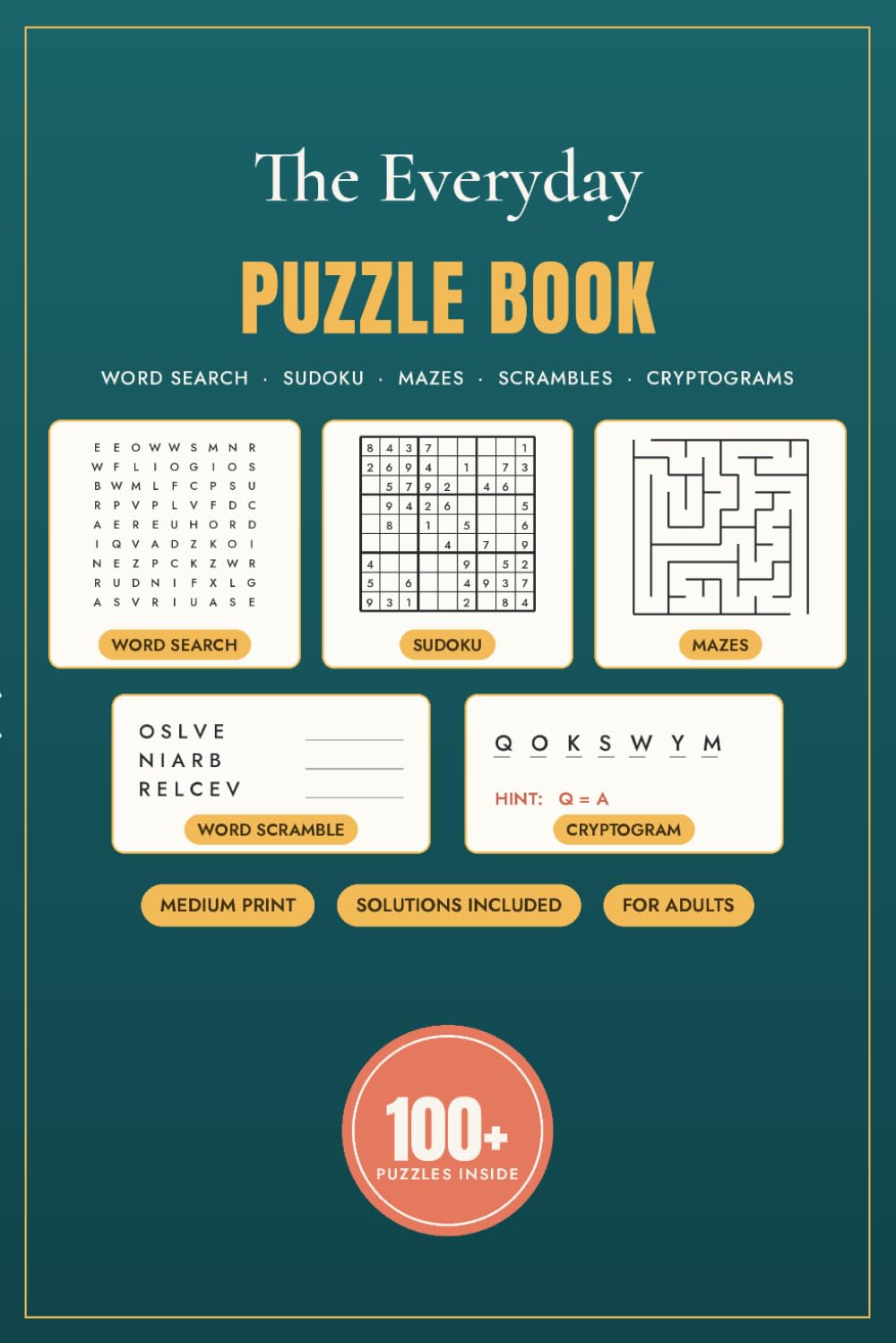 The Everyday Puzzle Book: 100+ Variety Puzzles for Adults — Word Search, Sudoku, Mazes, Word Scrambles & Cryptograms with Solutions | Medium Print