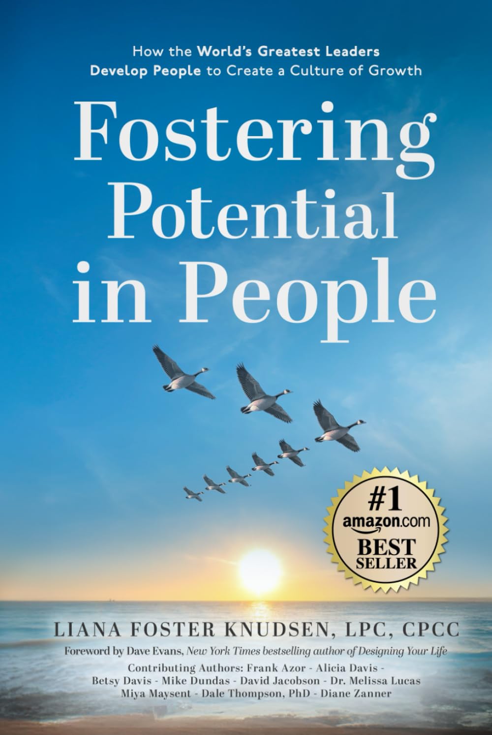Fostering Potential in People: How the World’s Greatest Leaders Develop People to Create a Culture of Growth
