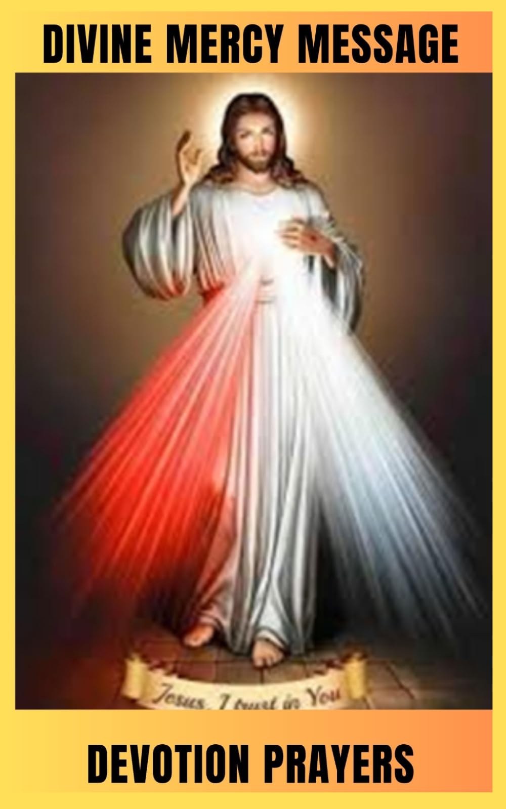Divine Mercy Message and devotion prayers: Life of St. Maria Faustina Kowalska, With Selected Prayers from the Diary of St. Maria Faustina Kowalska and Divine Mercy novena