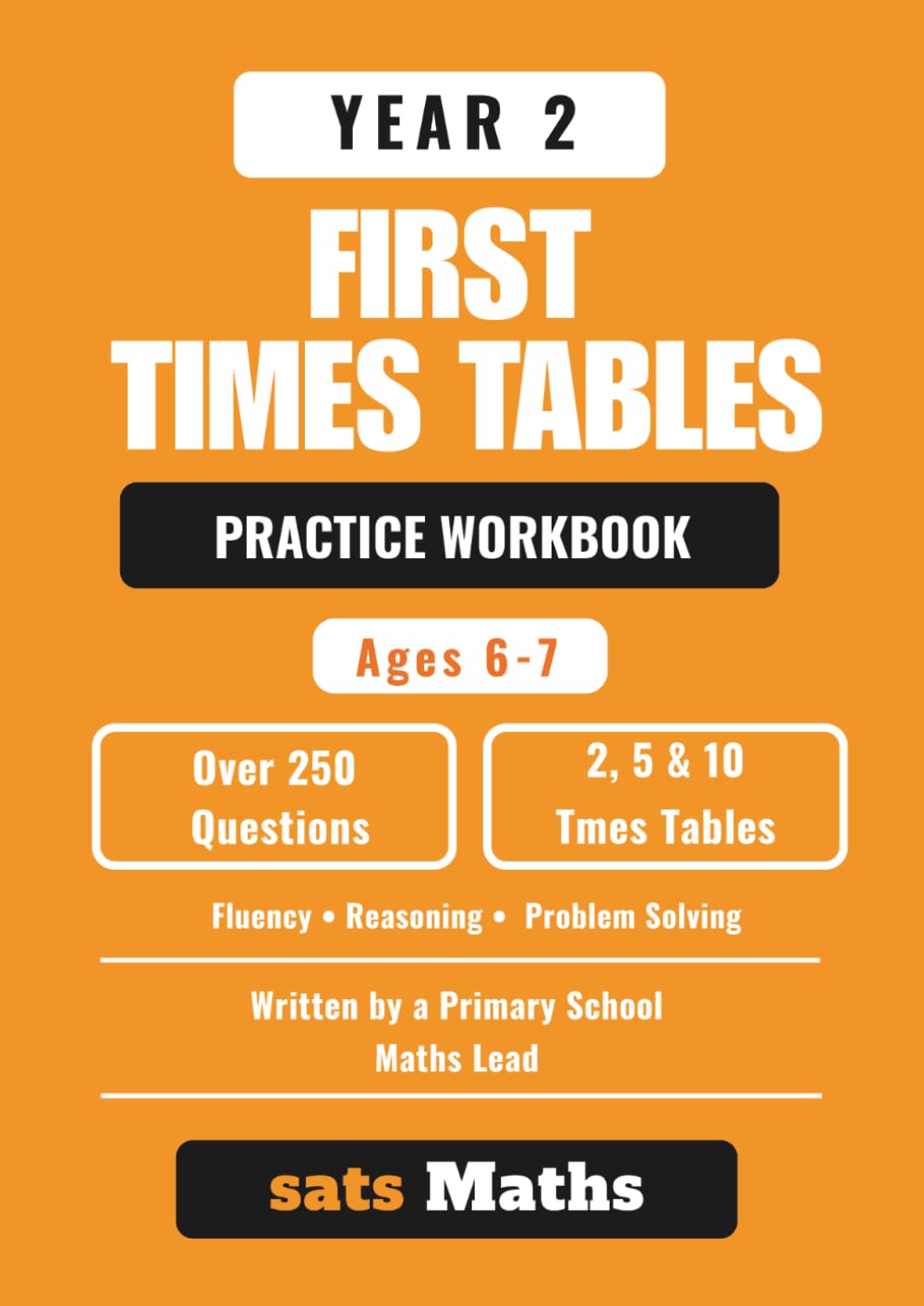 Year 2 First Times Tables Practice Workbook: Ages 6-7 | Over 250 Questions | 2, 5 and 10 Times Tables | Fluency, Reasoning, and Problem Solving (sats Maths Times Tables)