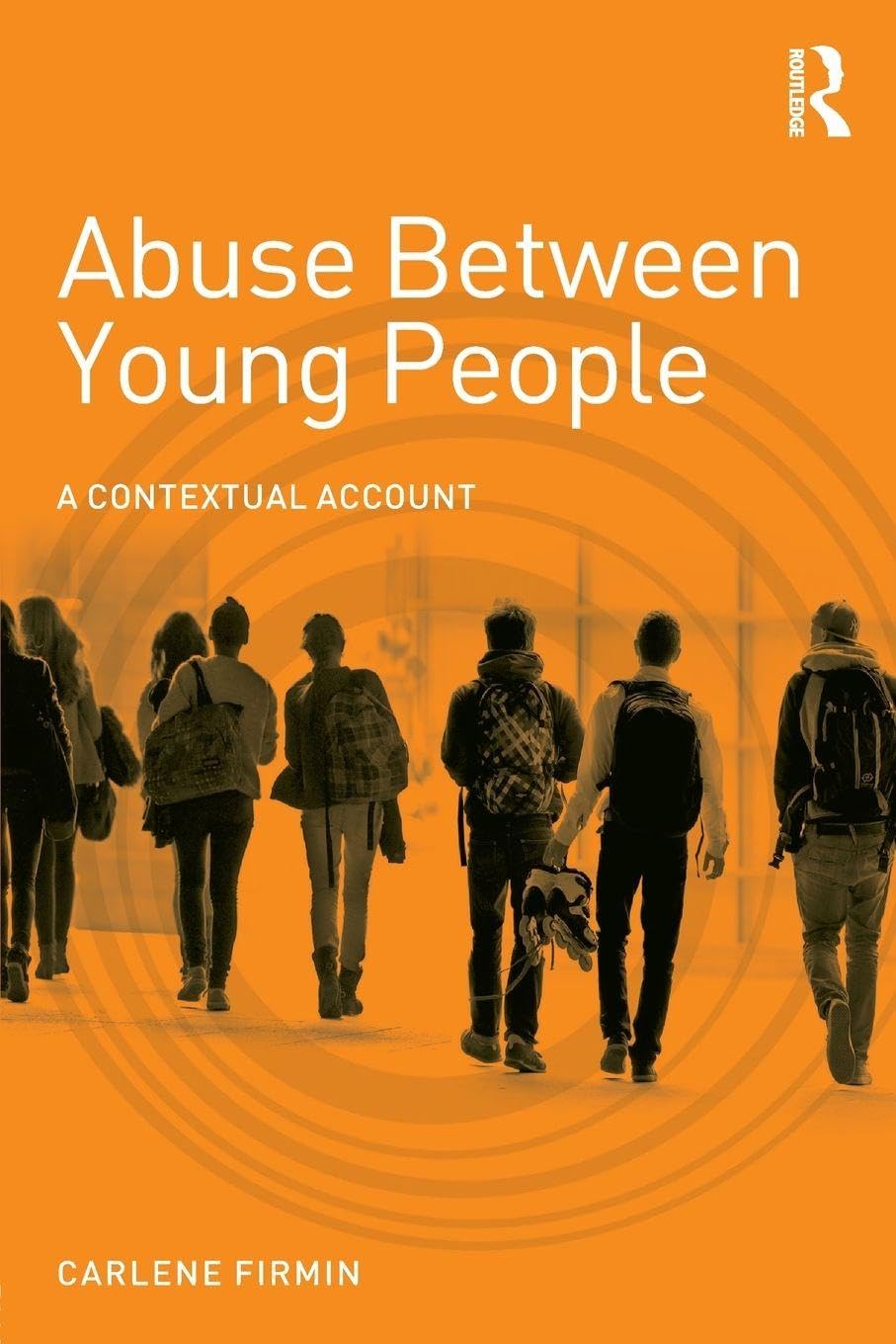 Abuse Between Young People: A Contextual Account (Adolescence and Society)