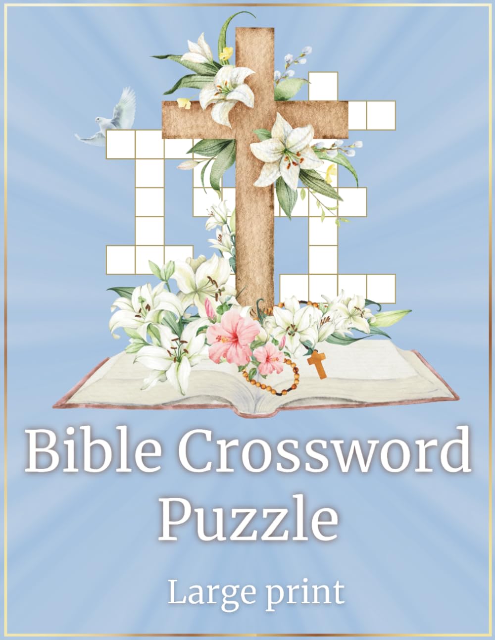 Bible Crossword Puzzle Book: 50 Large Print Puzzles for Adults & Seniors – Explore Scripture, Faith, and Biblical Stories – A Fun & Uplifting Gift for Christians