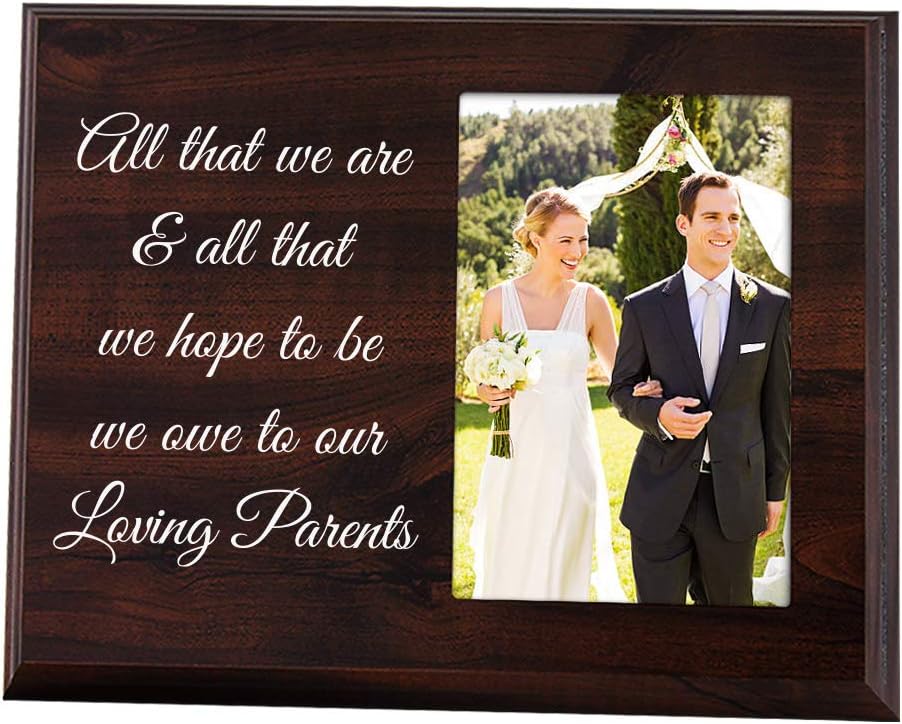 Elegant Signs Dad and Mom Wedding Gift from The Bride and Groom - All That We are and All That We Hope to Be - Thank You Picture Frame for Parents