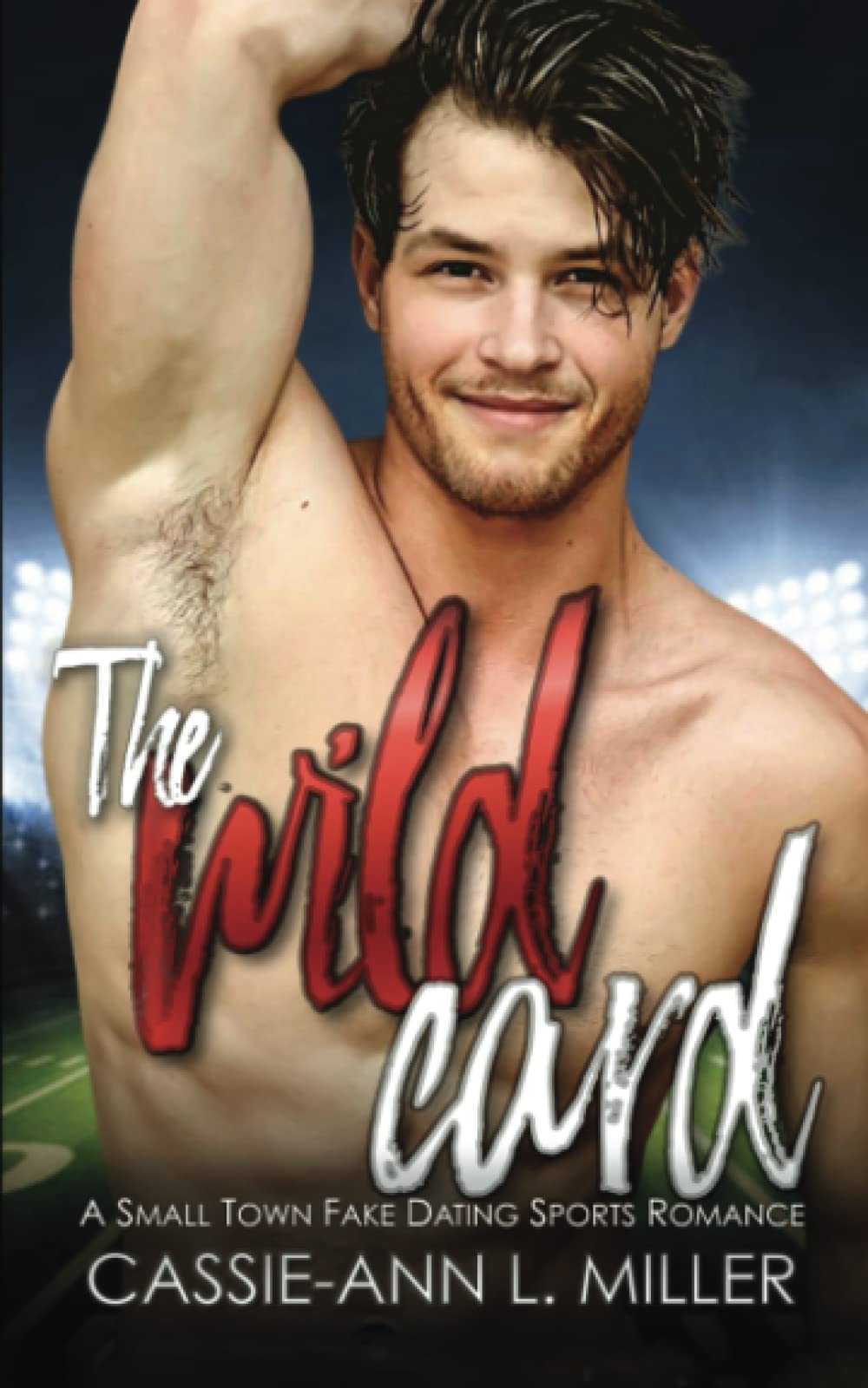 The Wild Card: A Small Town Fake Dating Sports Romance (The Wild Westbrooks)
