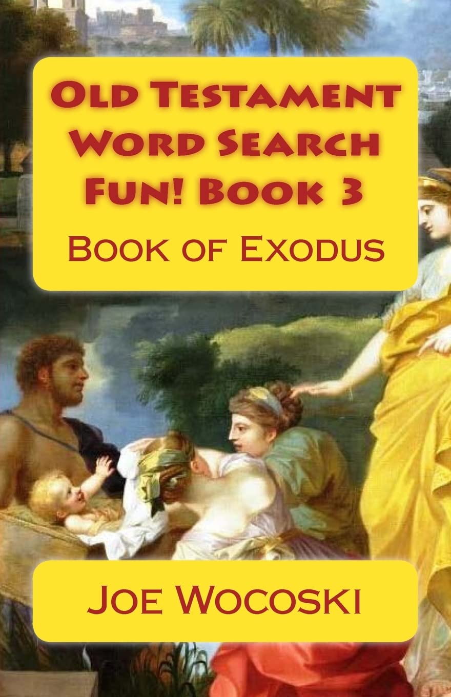 Old Testament Word Search Fun! Book 3: Book of Exodus (Bible Word Search Books - Old Testament)
