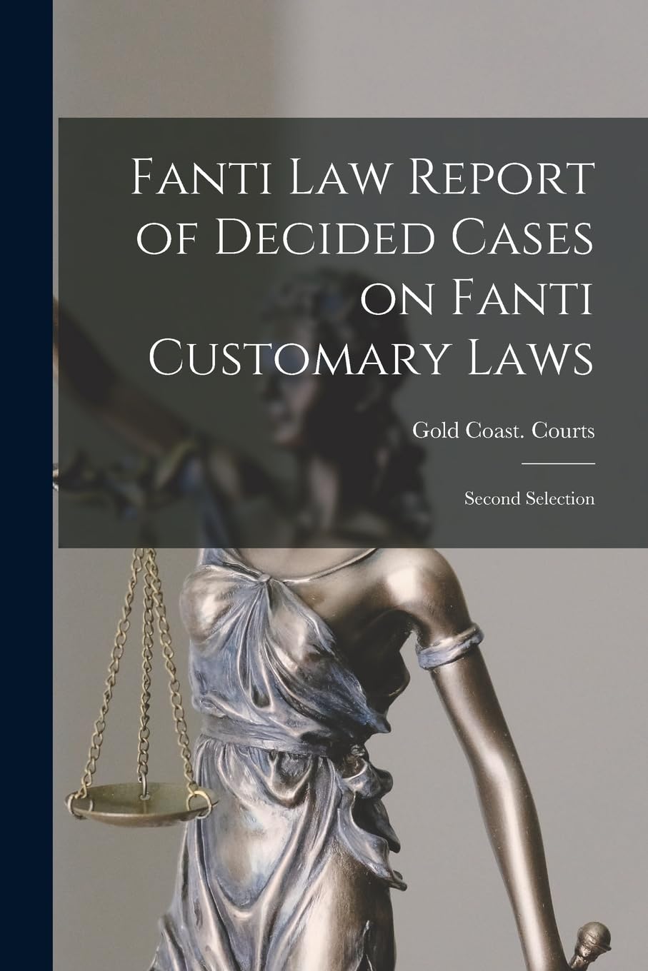 Fanti law Report of Decided Cases on Fanti Customary Laws: Second Selection Paperback – Import, 27 October 2022