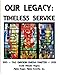 Produktbild Our Legacy: Timeless Service: Tau Omicron Omega Chapter History - 1993-2013; Alpha Kappa Alpha Sorority, Incorporated