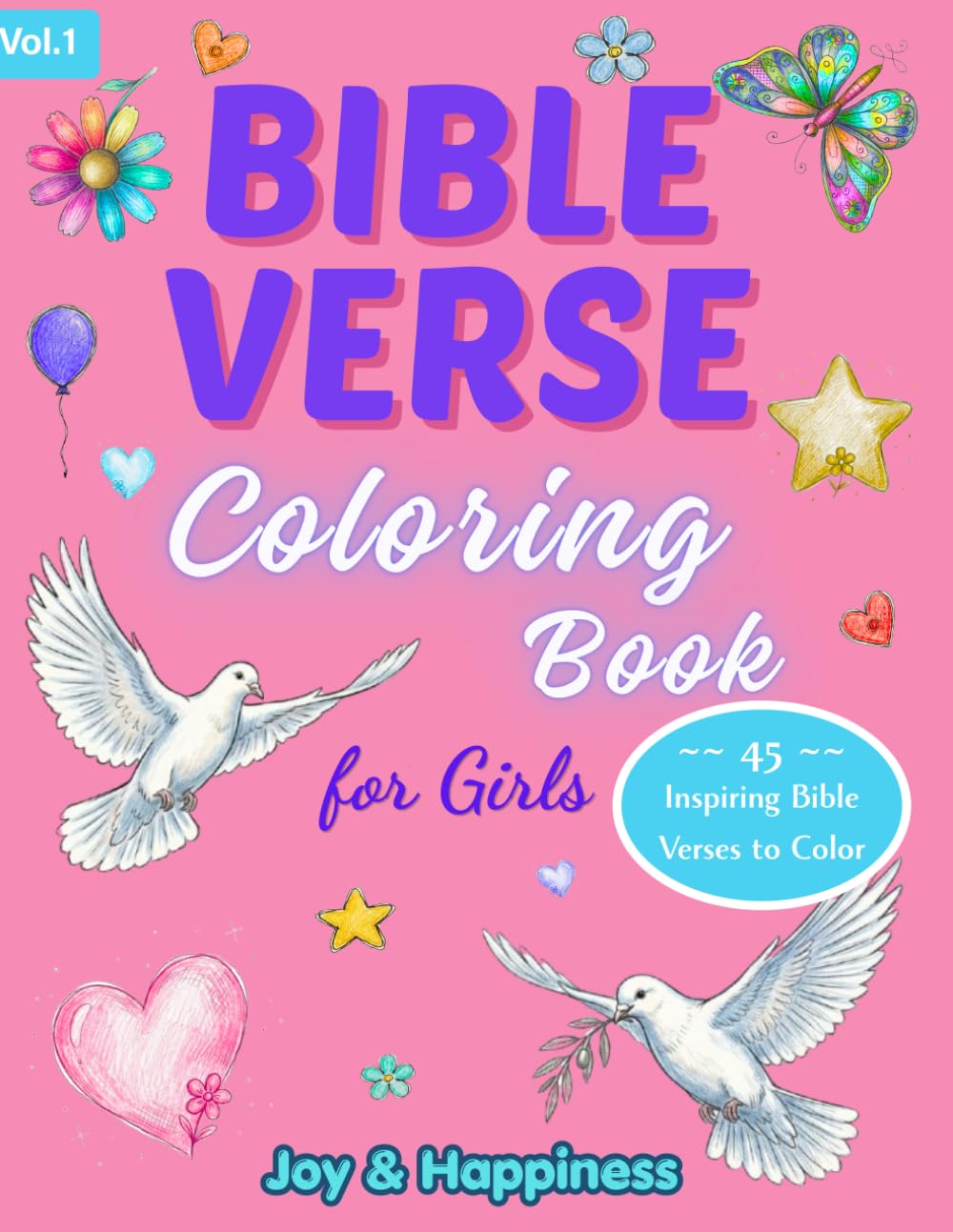 Inspirational Bible Verse Coloring Book for Girls - Joy and Happiness: 45 Uplifting Scriptures with Reflections and Creative Faith-Based Pages for ... & Inspiration Coloring Series for Girls)