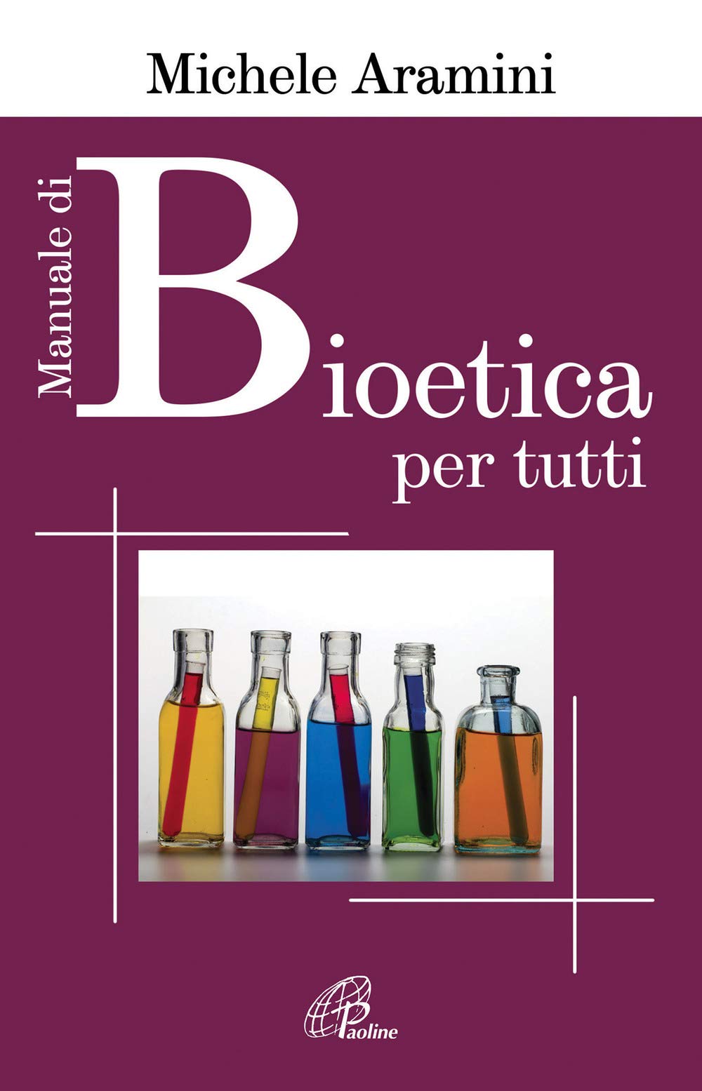 Manuale Di Bioetica Per Tutti - 4