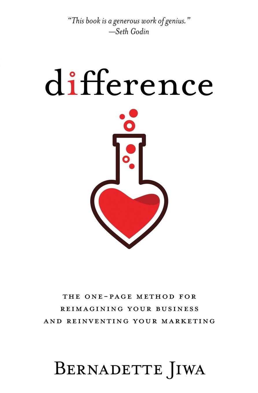 Difference: The One-page Method for Reimagining Your Business and Reinventing Your Marketing