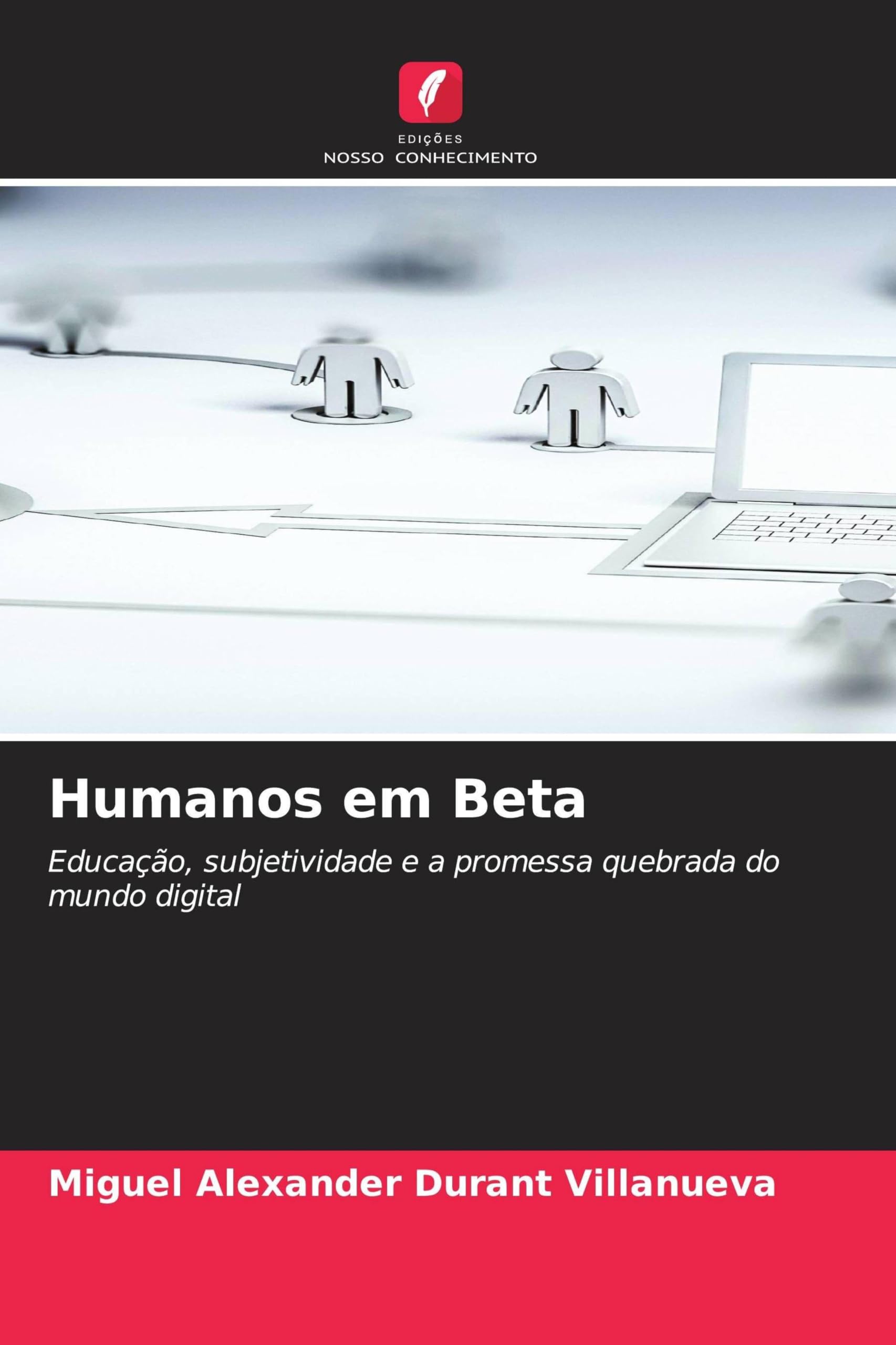 Humanos em Beta: Educação, subjetividade e a promessa quebrada do mundo digital
