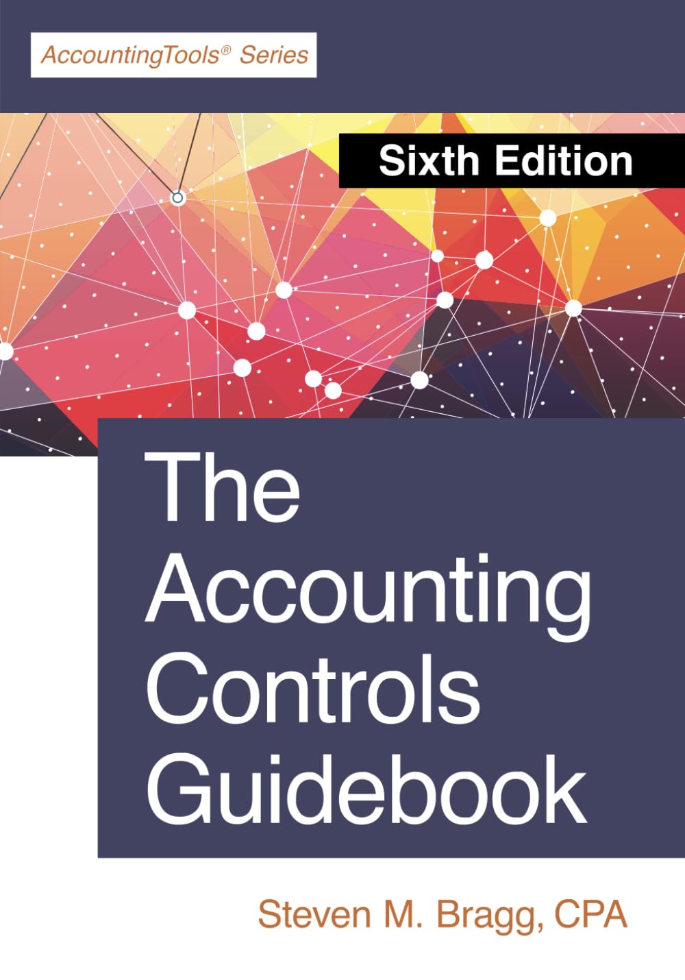The Accounting Controls Guidebook: Sixth Edition