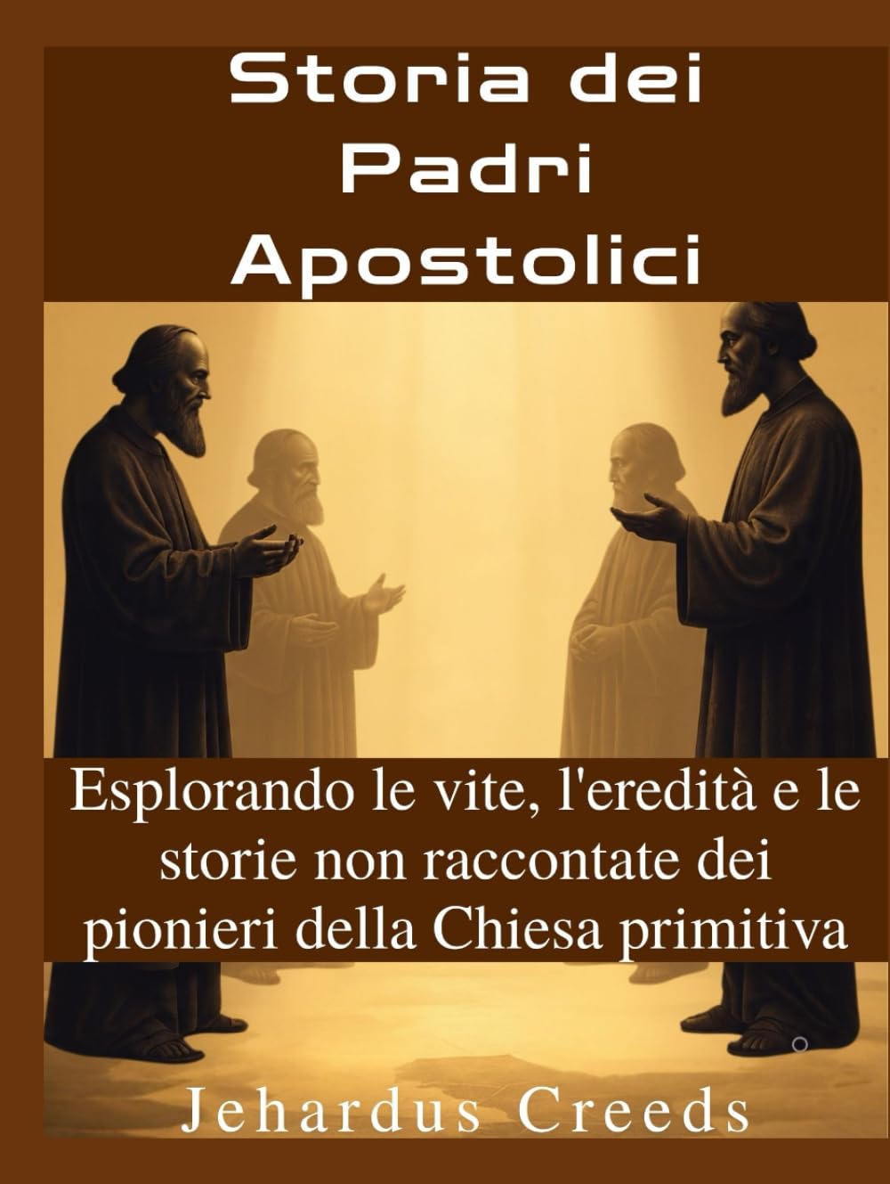 Storia dei Padri Apostolici: Esplorando le vite, l'eredità e le storie non raccontate dei pionieri della Chiesa primitiva