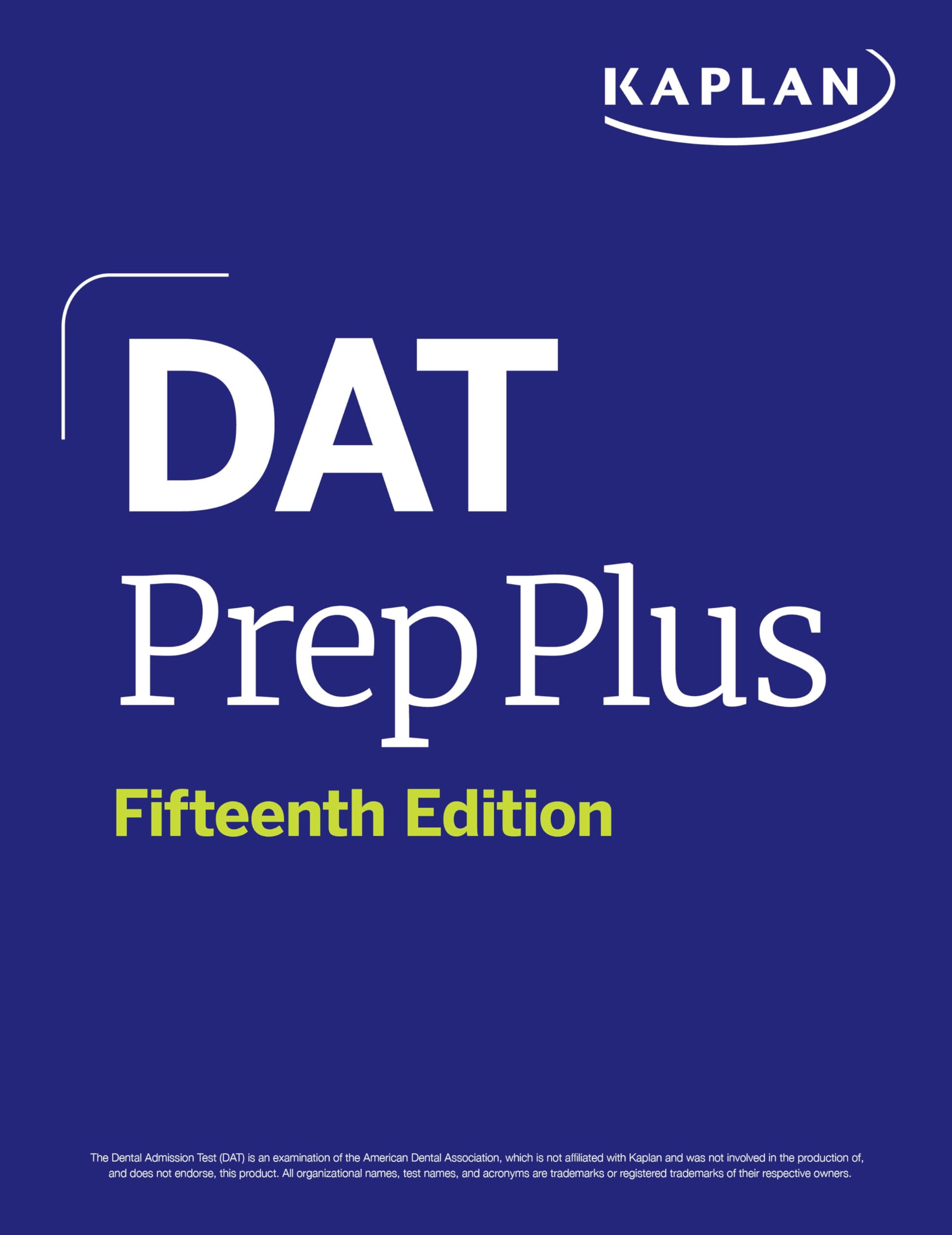 DAT Prep Plus, Fifteenth Edition (2025): Includes 12 Pages of Full Color Study Sheets + Online Access to 2 Full Length Practice Tests + 600+ Practice ... Proven Strategies + Online (Kaplan Test Prep)
