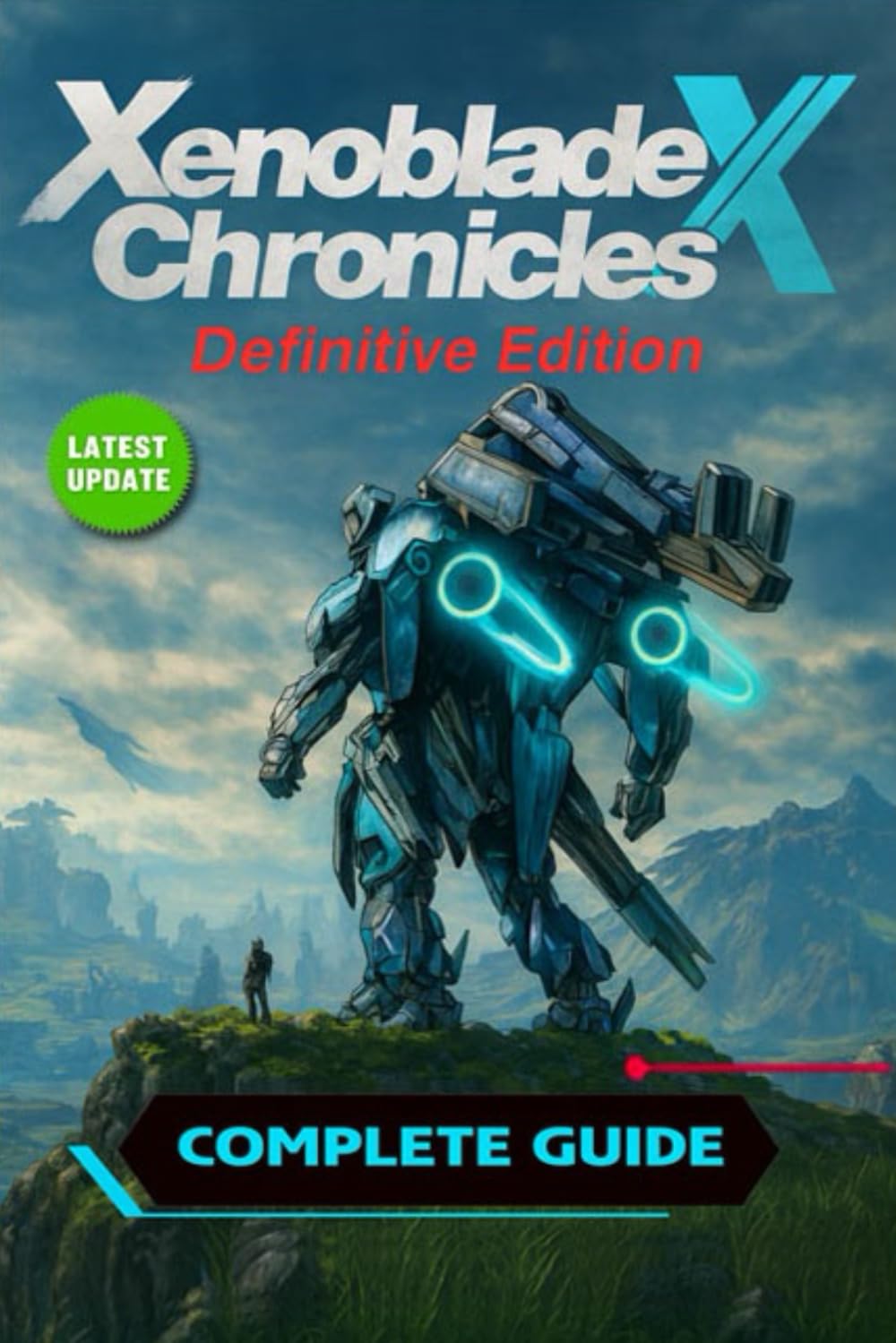 Xenoblade Chronicles X: Definitive Edition Complete Walkthrough, All Quests, Skells, Collectibles, Maps & Strategies (Latest Update)      Paperback – August 16, 2025