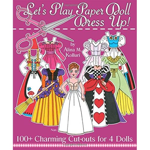 Let S Play Paper Doll Dress Up 100 Charming Cut Outs For 4 Dolls