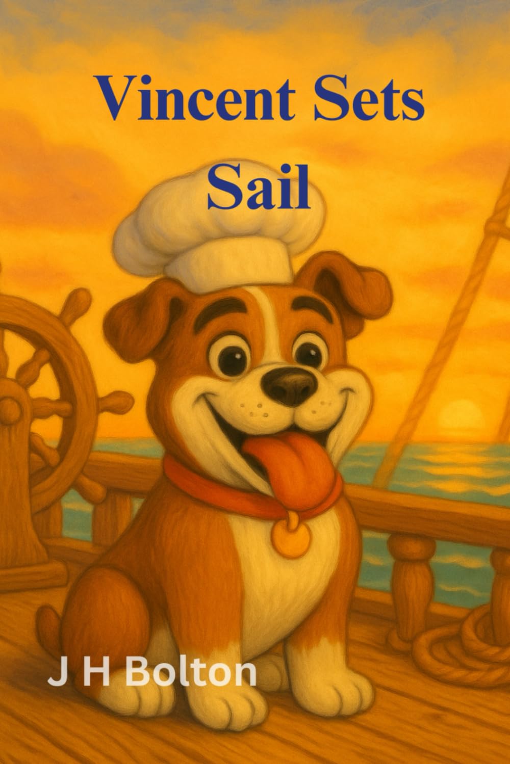 Vincent Sets Sail: A Big-Hearted Bulldog’s First Voyage: 1 (The Adventures of Vincent the Bulldog)