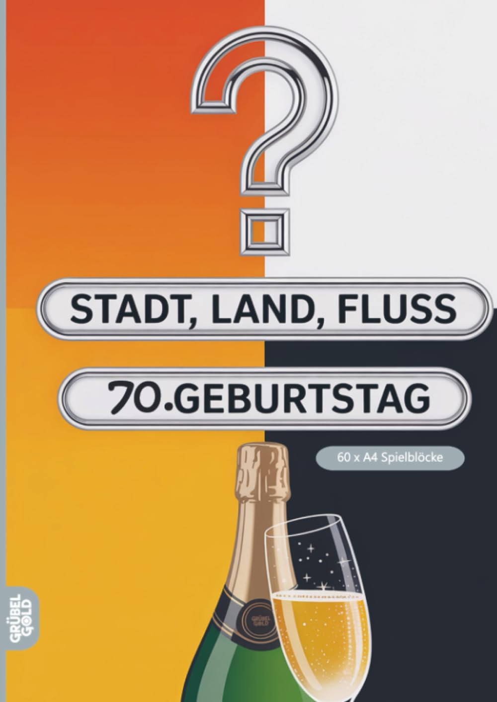 Stadt, Land, Fluss, 70.Geburtstag: 60 Spielblöcke A4 - Geschenk zum Siebzigsten - Quiz | Spiel zum 70ten