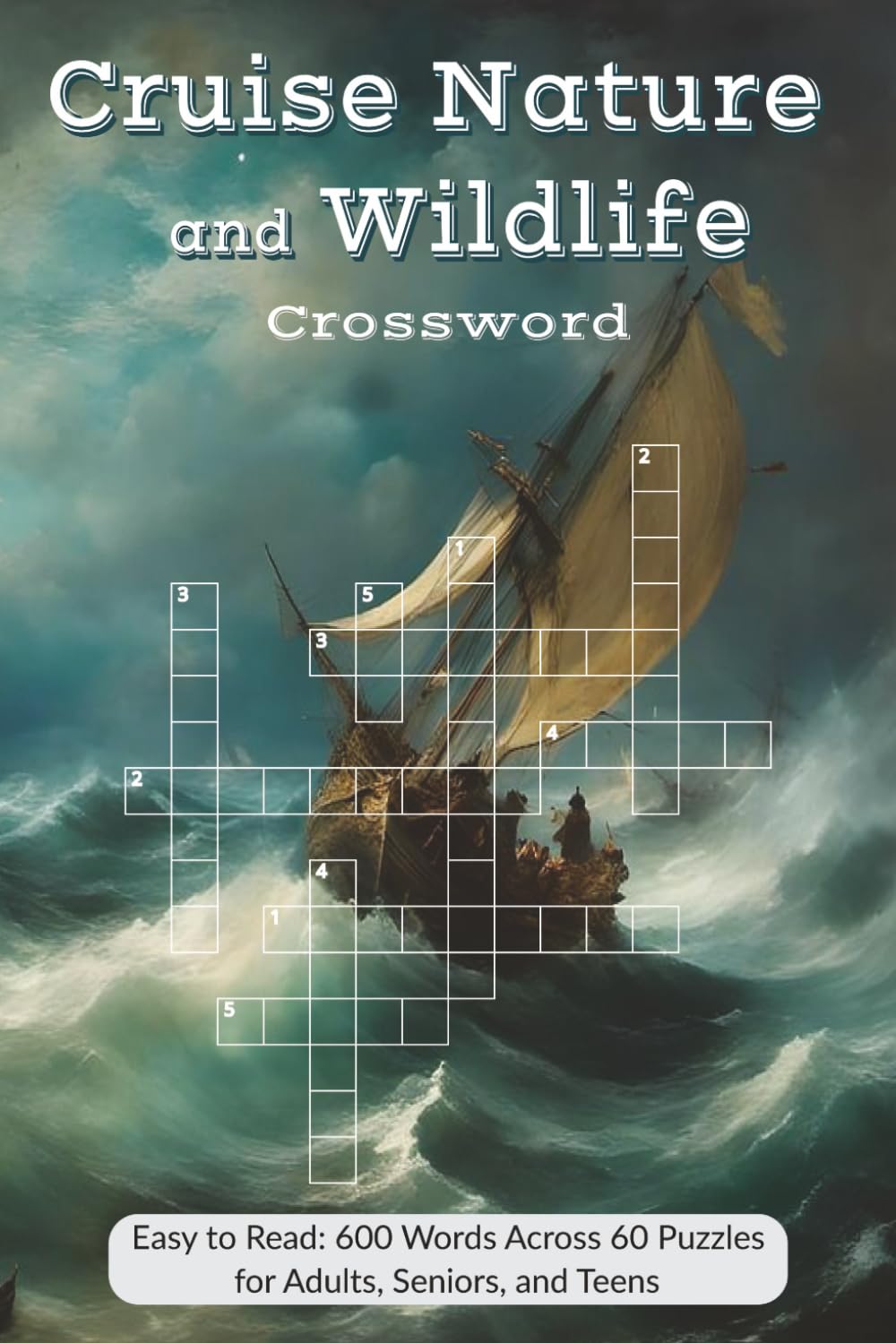 Cruise Nature and Wildlife Crossword: Wonders of the Sea (Cruise Adventure Crossword Series)