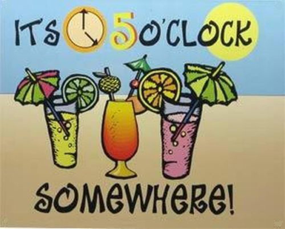It's Five O'Clock Somewhere - 8 x 6 Steel Sign