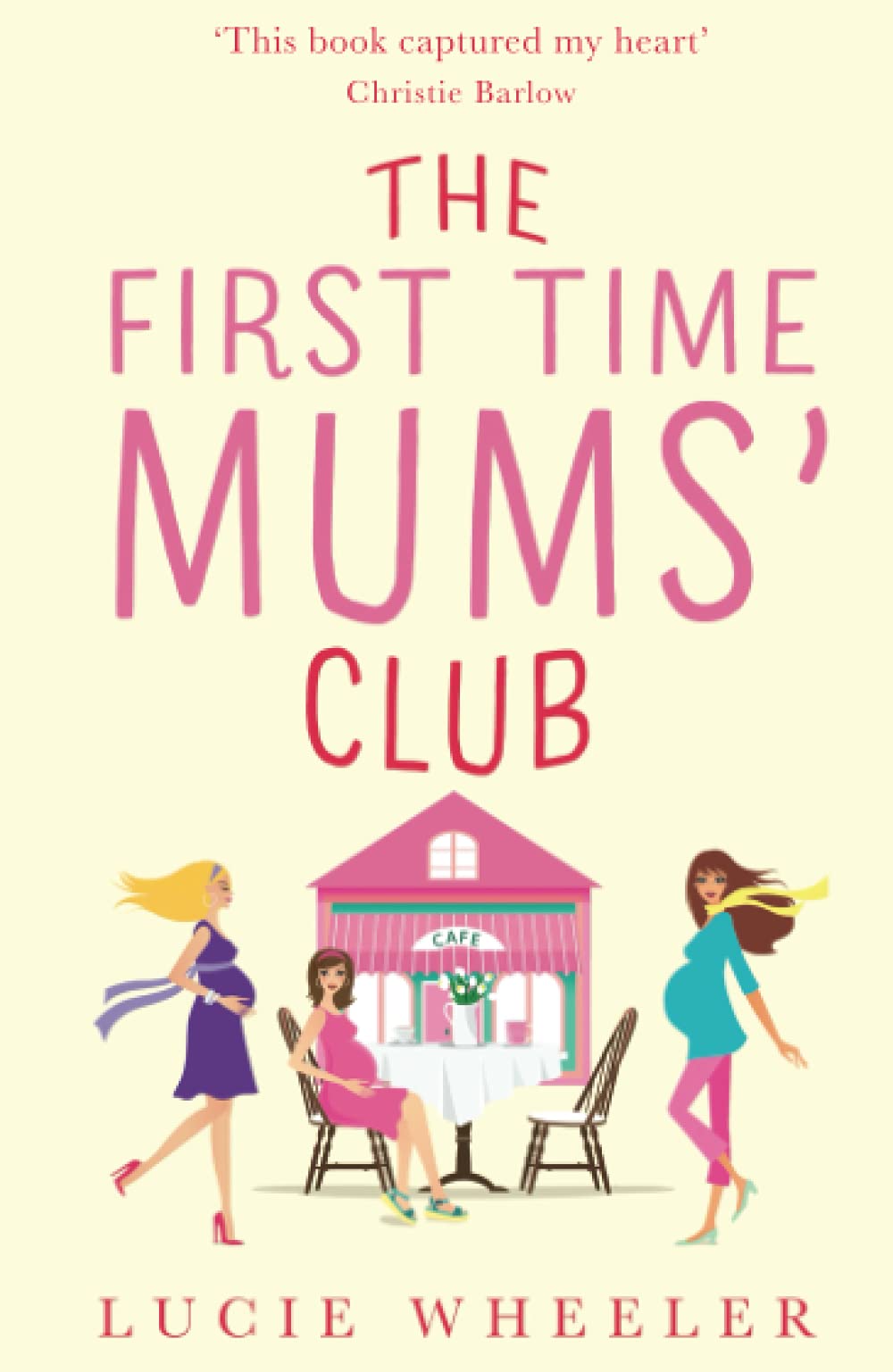 The First Time Mums’ Club: A gorgeously uplifting and heartwarming romantic comedy to escape with