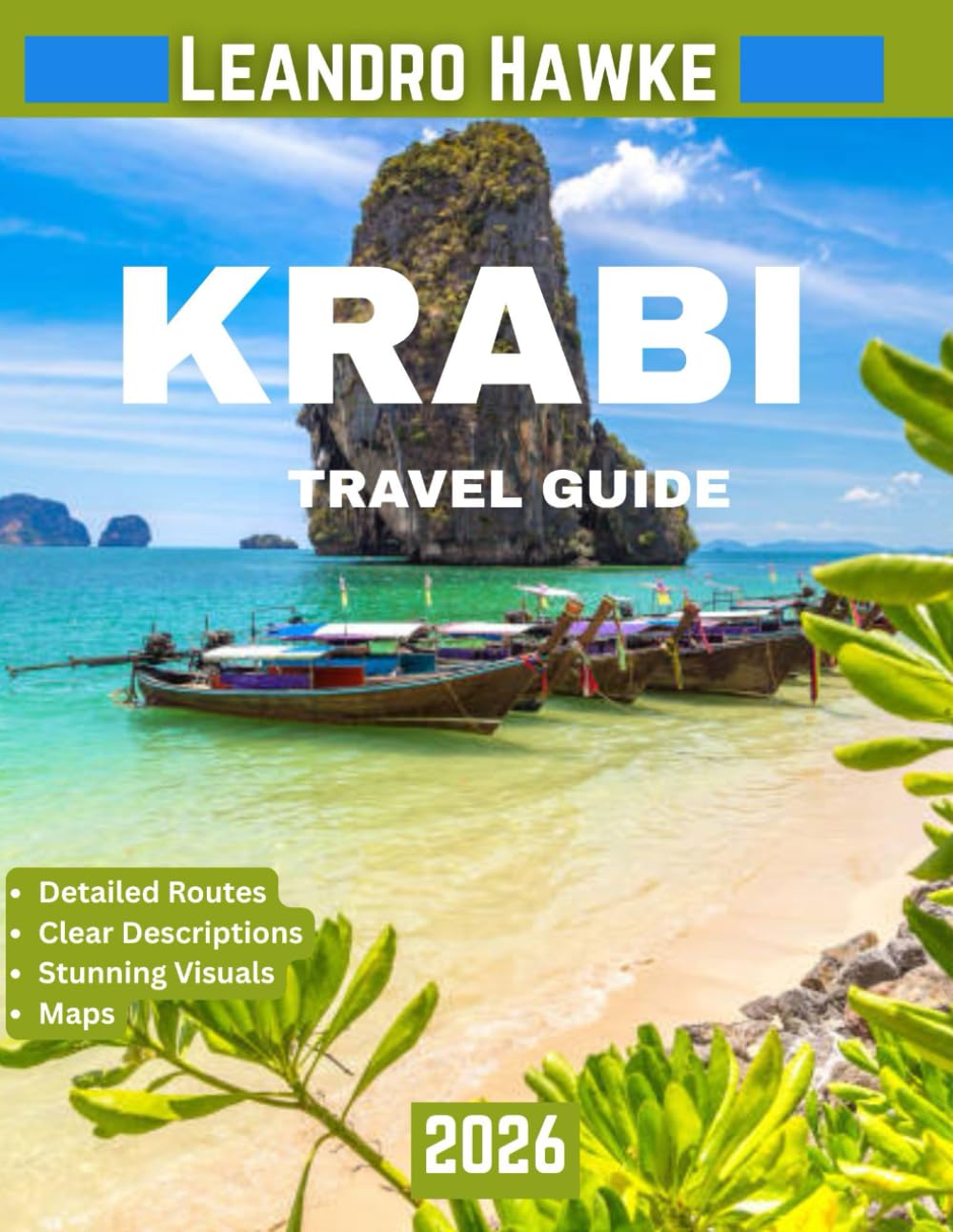 KRABI TRAVEL GUIDE 2026: Discover Limestone Cliffs, Emerald Seas, and Thailand’s Serene Tropical Escape