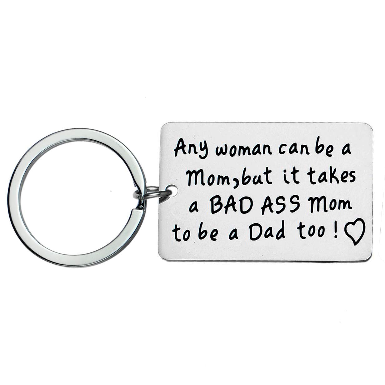 Bad Ass Mom Keychain - Single Mother It Takes a Dad Too Funny Gift