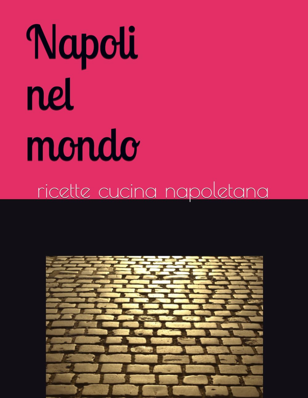NAPOLI NEL MONDO: Un viaggio tra i profumi e i segreti della cucina partenopea