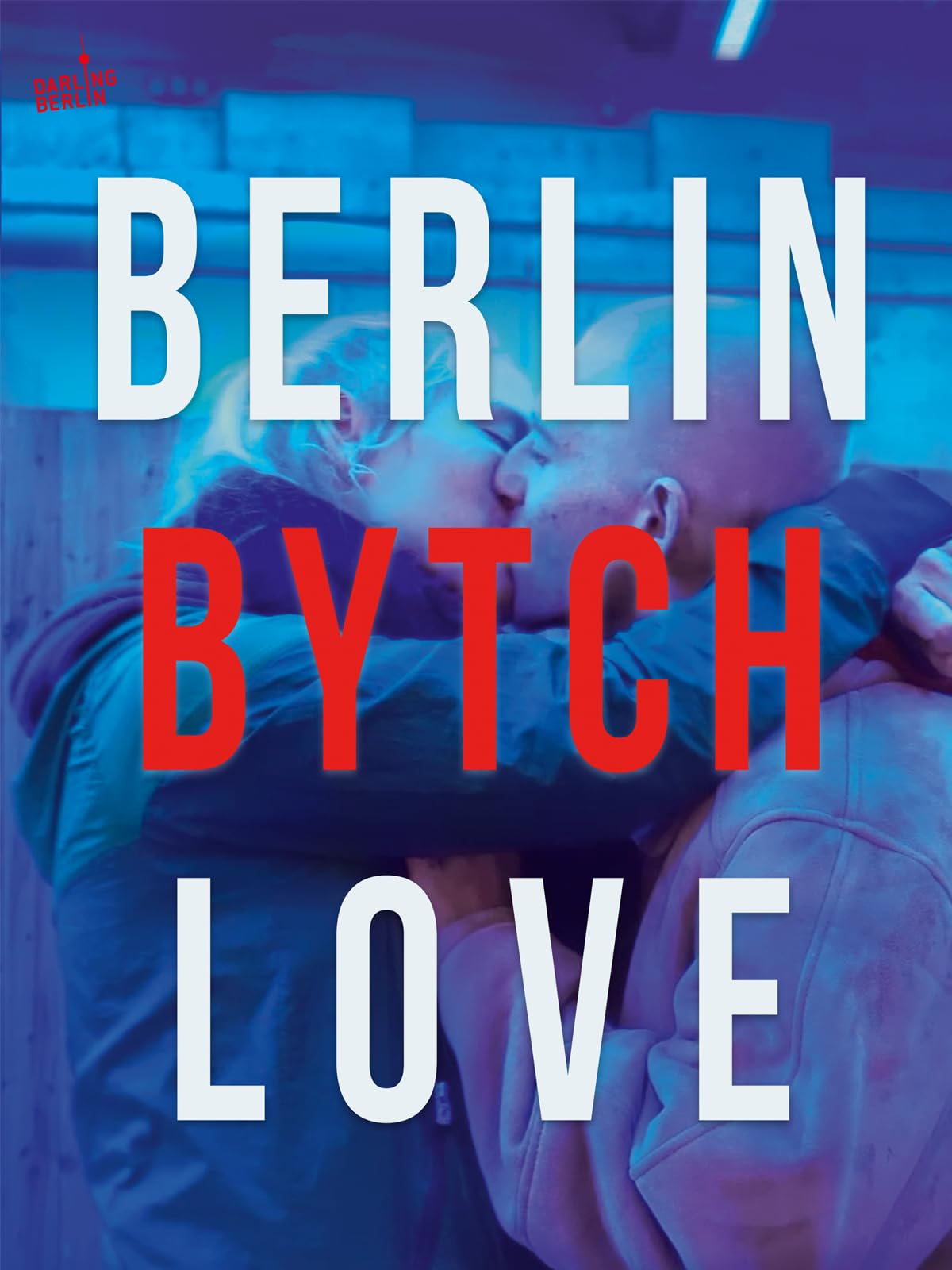 Berlin Bytch Love