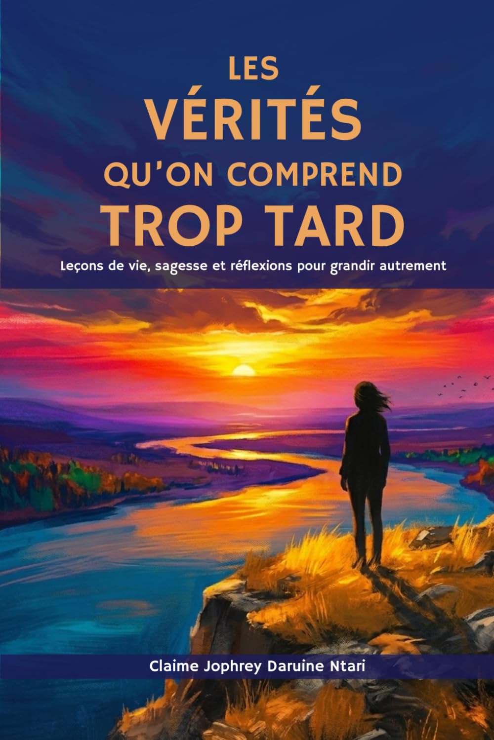 Les vérités qu'on comprend trop tard: Leçons de vie, sagesse et réflexions pour grandir autrement (French Edition)