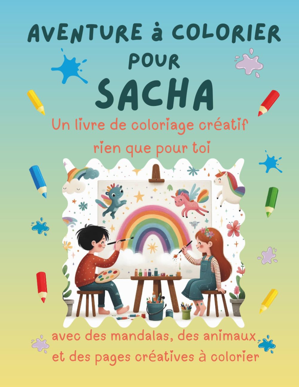 Aventure à colorier pour Sacha: Livre de coloriage personnalisé pour enfants créatifs avec animaux, nature, mandalas & pages interactives | 32 pages ... Sacha (Aventures de coloriage personnalisées)