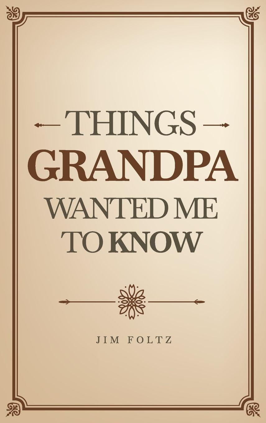 Things Grandpa Wanted Me to Know
