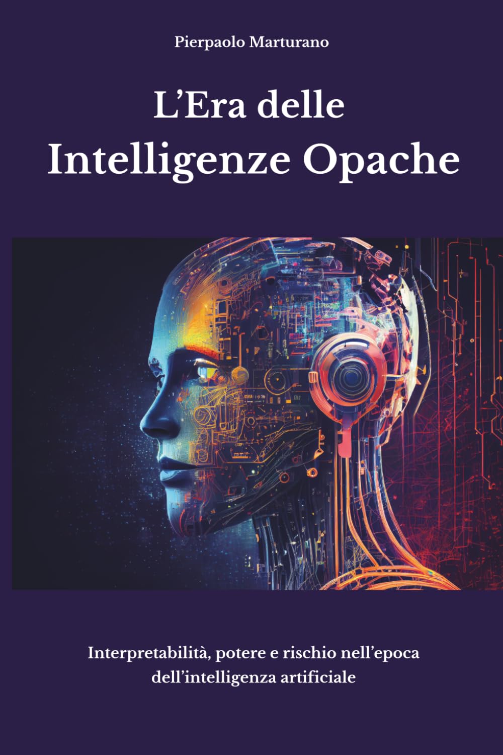 L’Era delle Intelligenze Opache: Interpretabilità, potere e rischio nell’epoca dell’intelligenza artificiale