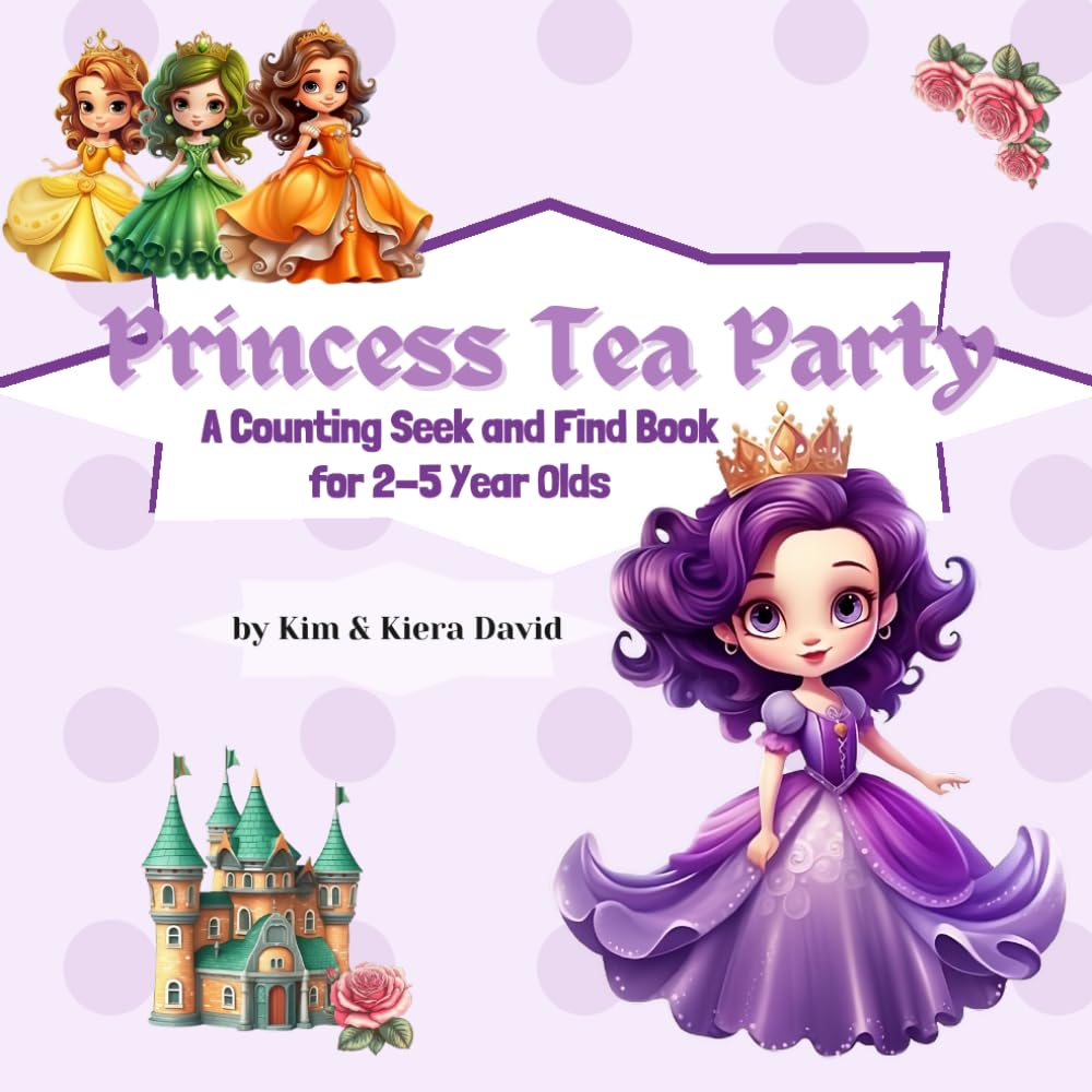 Princess Tea Party: A Counting Seek and Find Book for 2-5 Year Olds