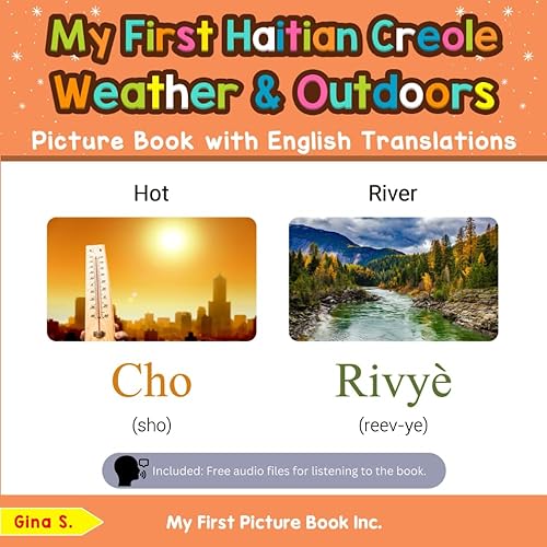 My First Haitian Creole Weather &amp; Outdoors Picture Book with English Translations: Bilingual Early Learning &amp; Easy Teaching Haitian Creole Books for ... Basic Haitian Creole words for Children)