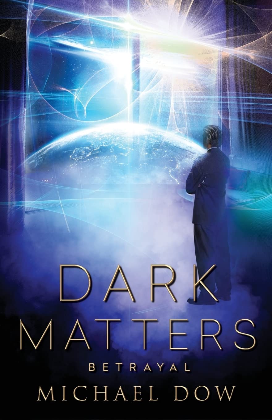 Dark Matters: Betrayal (Dark Matters Trilogy Book 2): Volume 2