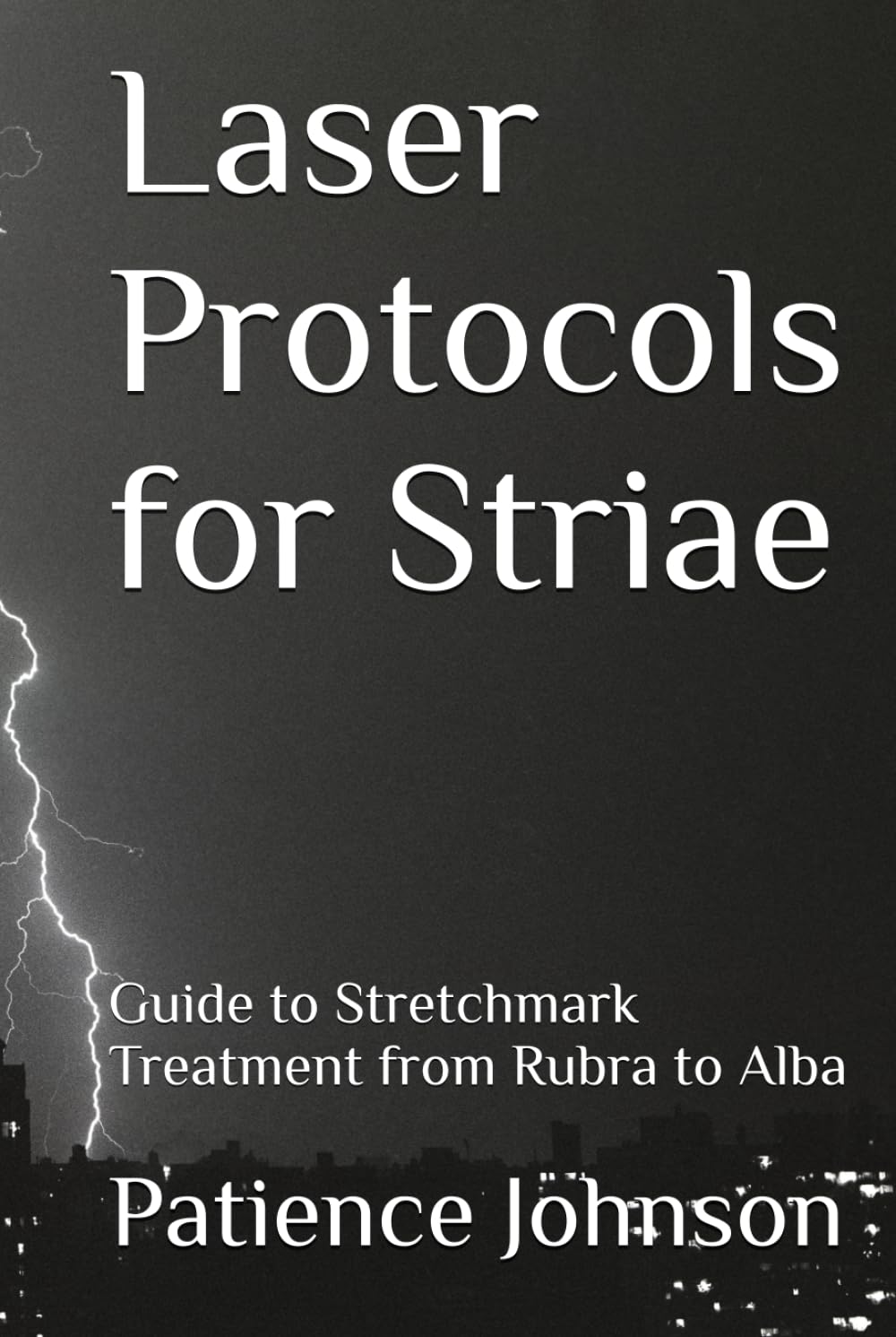 Laser Protocols for Striae: Guide to Stretchmark Treatment from Rubra to Alba