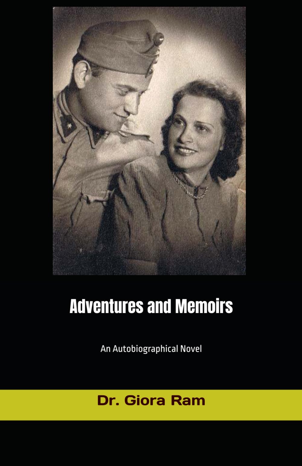 Adventures and Memoires - An Autobiographical Novel