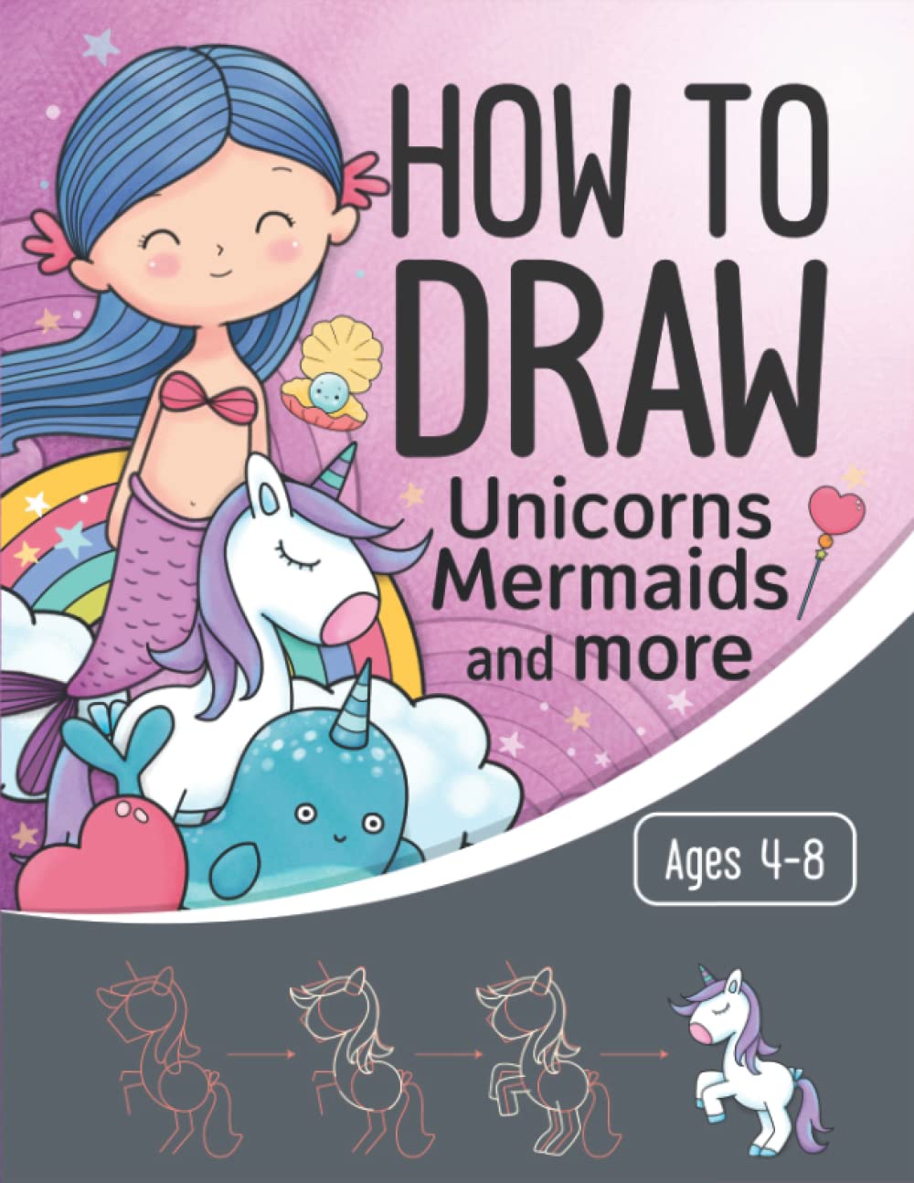 How to Draw Unicorns Mermaids and More: Unicorn and Mermaid Activity Book for Kids Ages 4-8 (How To Draw for Kids by Happy Kid Crafter)