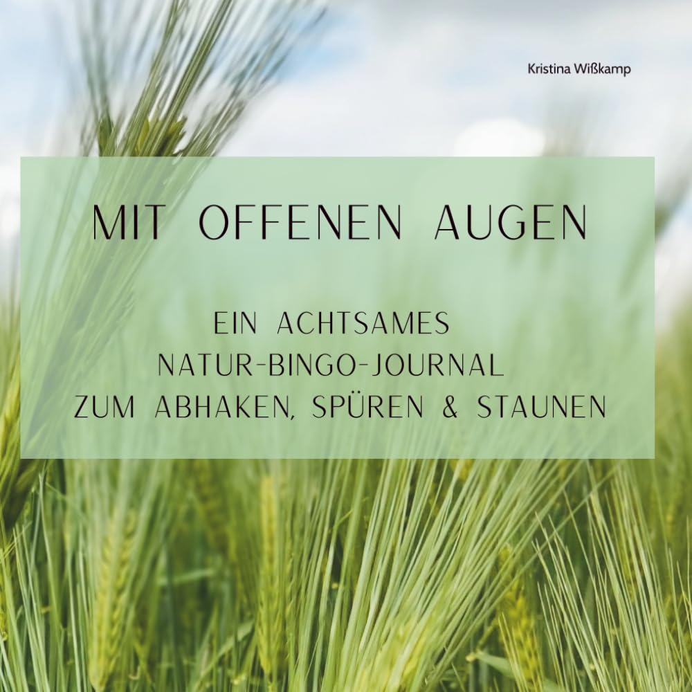 Mit offenen Augen: Ein achtsames Natur-Bingo-Journal zum Abhaken, Spüren & Staunen
