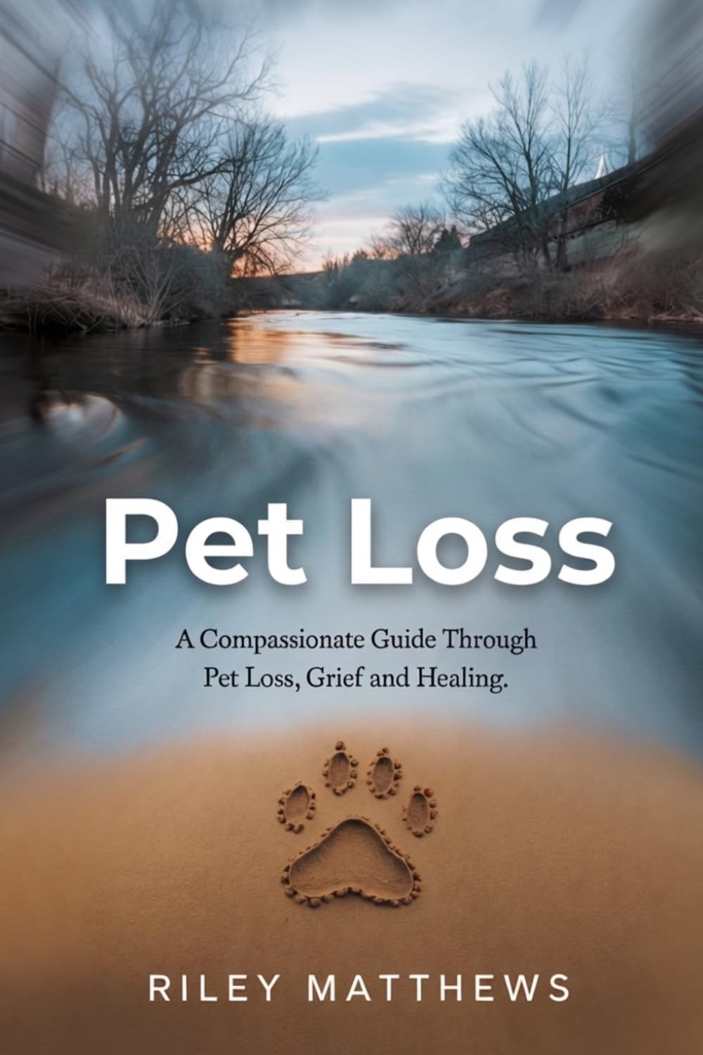 Pet Loss: A compassionate guide through pet loss, grief and healing